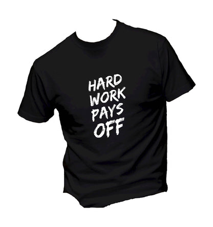 T-Shirt Uomo, Donna & Bambino - HARD WORK PAYS OFF  - Maglietta Maglia Tshirt Super vestibilità Top qualità