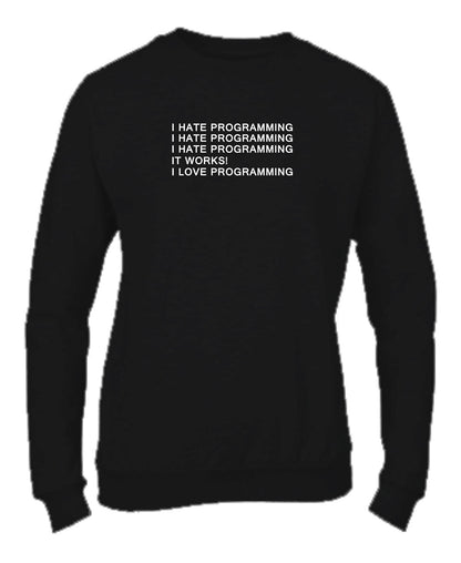 Felpa Girocollo UOMO, DONNA & BAMBIN - I HATE PROGRAMMING - Super vestibilità Top qualità