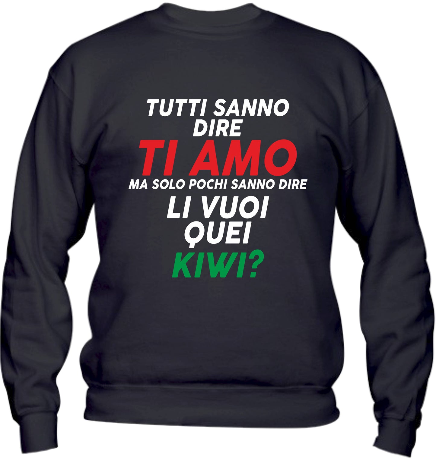 Felpa Girocollo UOMO, DONNA & BAMBIN - LI VUOI QUEI KIWI - Super vestibilità Top qualità