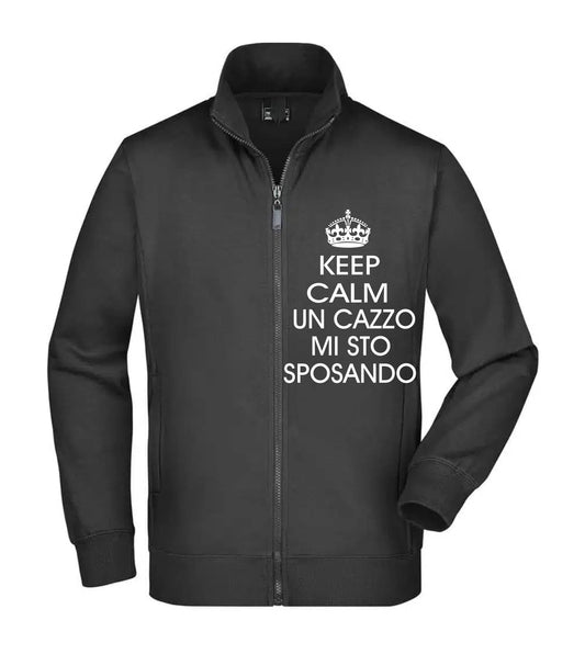 Felpa Unisex Full Zip - KEEP CALM UN CAZZO MI STO SPOSANDO - Super vestibilità Top qualità