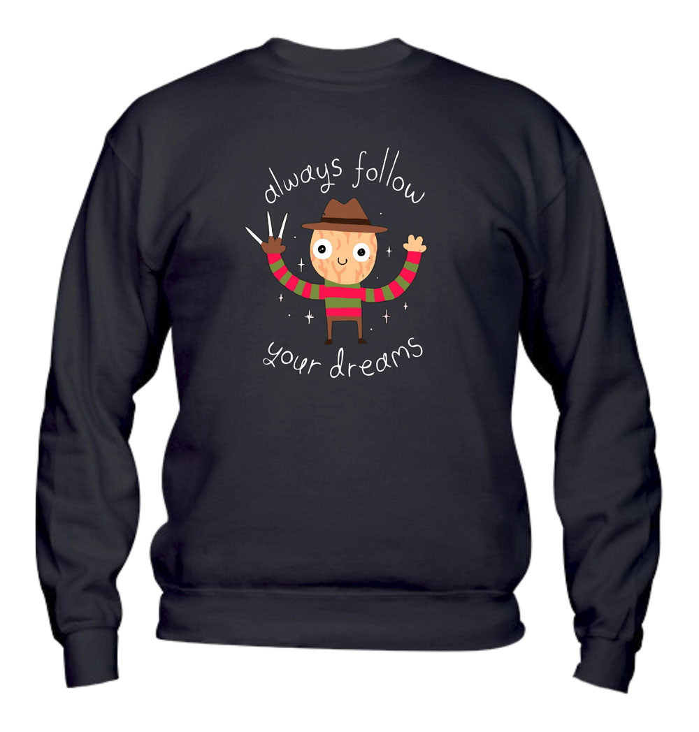 Felpa Girocollo UOMO, DONNA & BAMBIN - ALWAYS FOLLOW YOUR DREAMS - Super vestibilità Top qualità - Social Crazy