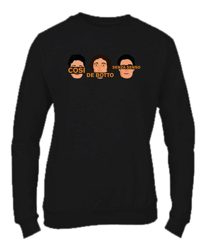 Felpa Girocollo UOMO, DONNA & BAMBIN - CORSI DE BOTTO SENZA SENSO - Super vestibilità Top qualità