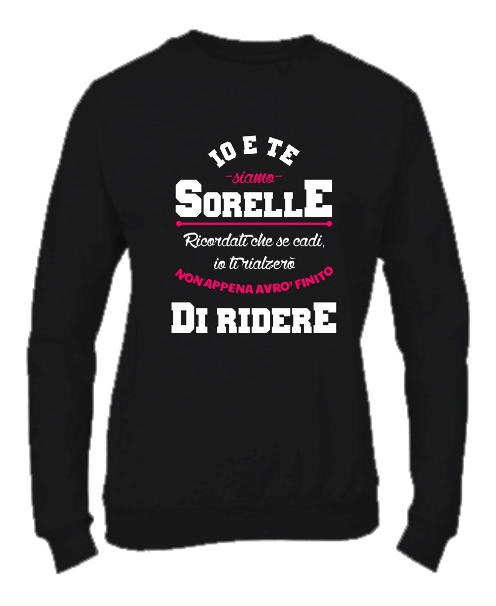 Felpa Girocollo DONNA & BAMBIN - IO E TE SIAMO SORELLE - Super vestibilità Top qualità