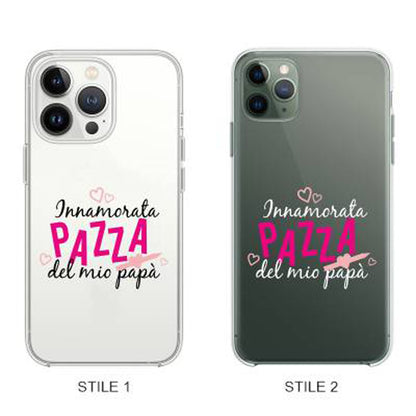 Cover Compatibile Con Tutti i Modelli iPhone - INNAMORATA PAZZA DEL MIO PAPÀ - Trasparente UltraSottili AntiGraffio Antiurto Case Custodia Marca