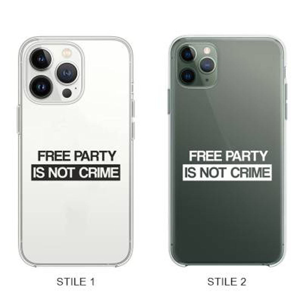 Cover Compatibile Con Tutti i Modelli iPhone - FREE PARTY IS NOT A CRIME - Trasparente UltraSottili AntiGraffio Antiurto Case Custodia Marca