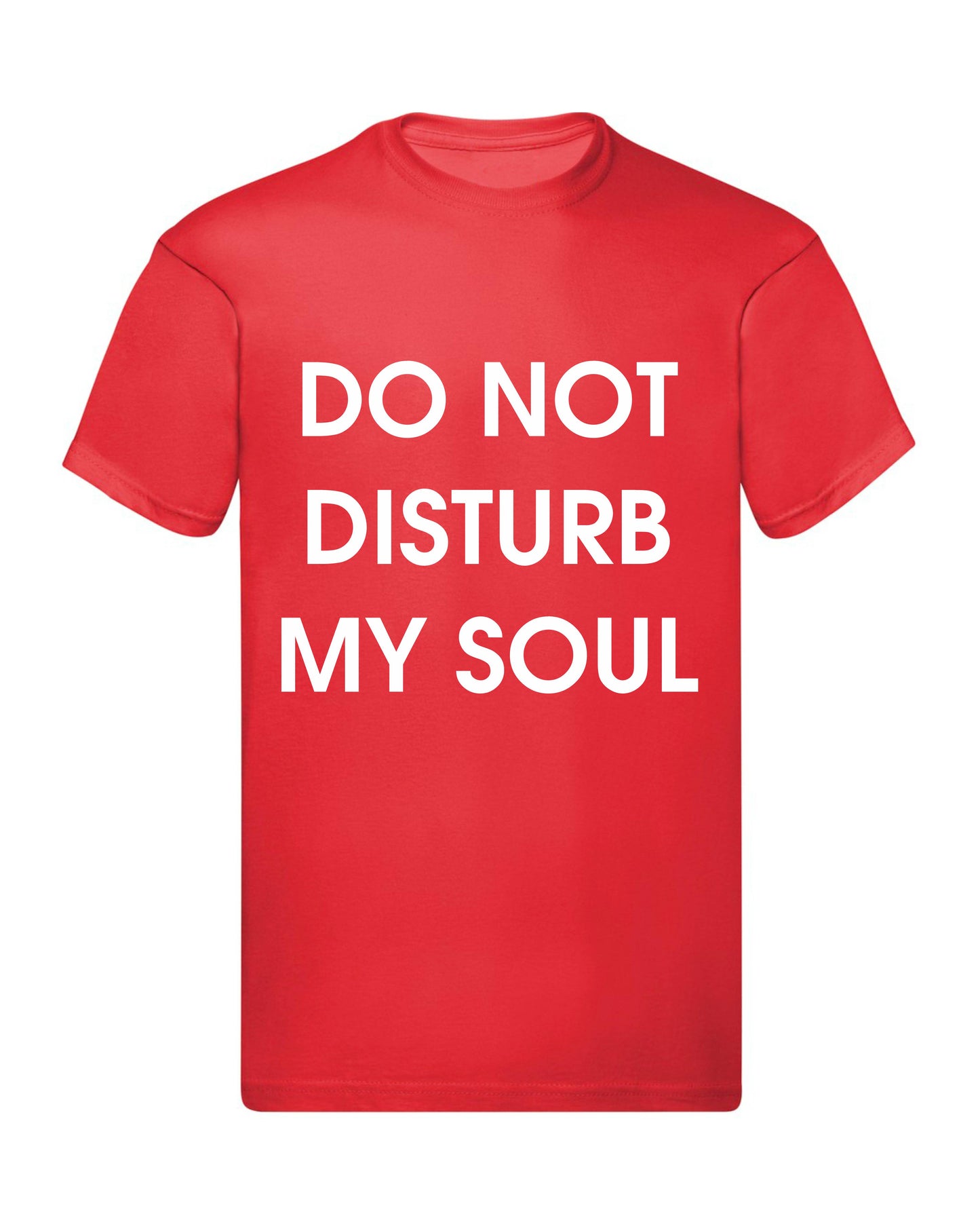T-Shirt Uomo, Donna & Bambino - DO NOT DISTURB MY SOUL - Maglietta Maglia Tshirt Super vestibilità Top qualità