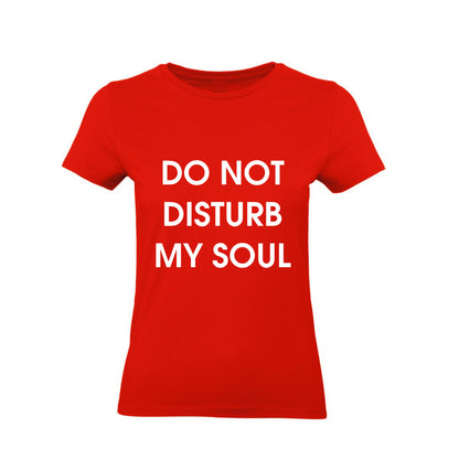 T-Shirt Uomo, Donna & Bambino - DO NOT DISTURB MY SOUL - Maglietta Maglia Tshirt Super vestibilità Top qualità