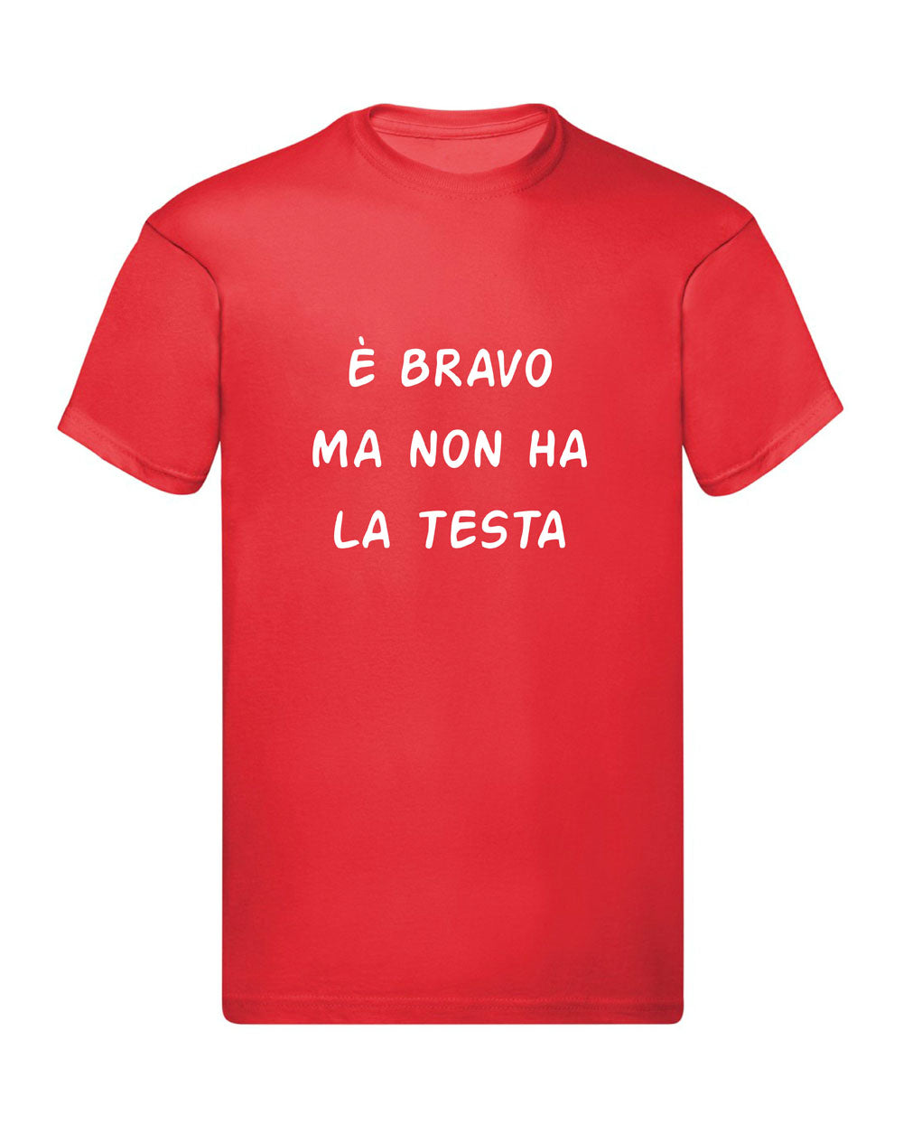 T-Shirt Uomo & Bambino - È BRAVO MA NON HA LA TESTA - Maglietta Maglia Tshirt Super vestibilità Top qualità