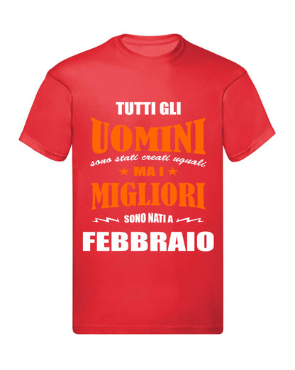 T-Shirt Uomo & Bambino - I MIGLIORI SONO NATI A FEBRRAIO - Maglietta Maglia Tshirt Super vestibilità Top qualità