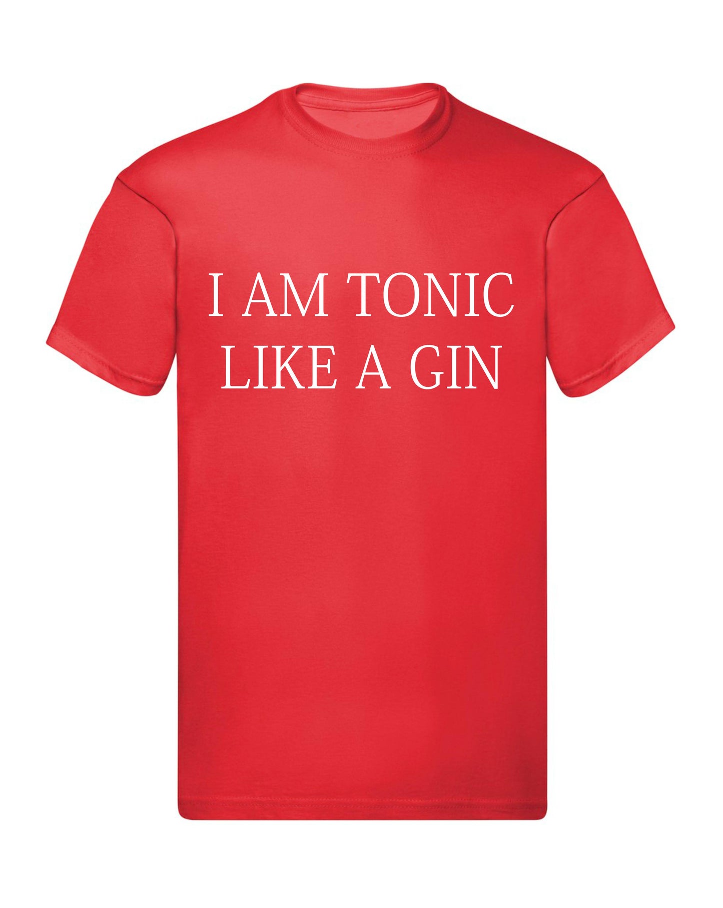 T-Shirt Uomo, Donna & Bambino - I AM A TONIC LIKE A GIN - Maglietta Maglia Tshirt Super vestibilità Top qualità