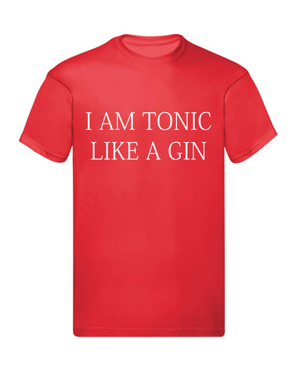 T-Shirt Uomo, Donna & Bambino - I AM A TONIC LIKE A GIN - Maglietta Maglia Tshirt Super vestibilità Top qualità