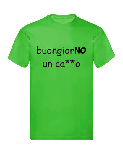 T-Shirt Uomo, Donna & Bambino - BUONGIORNO UN CAZZO - Maglietta Maglia Tshirt Super vestibilità Top qualità