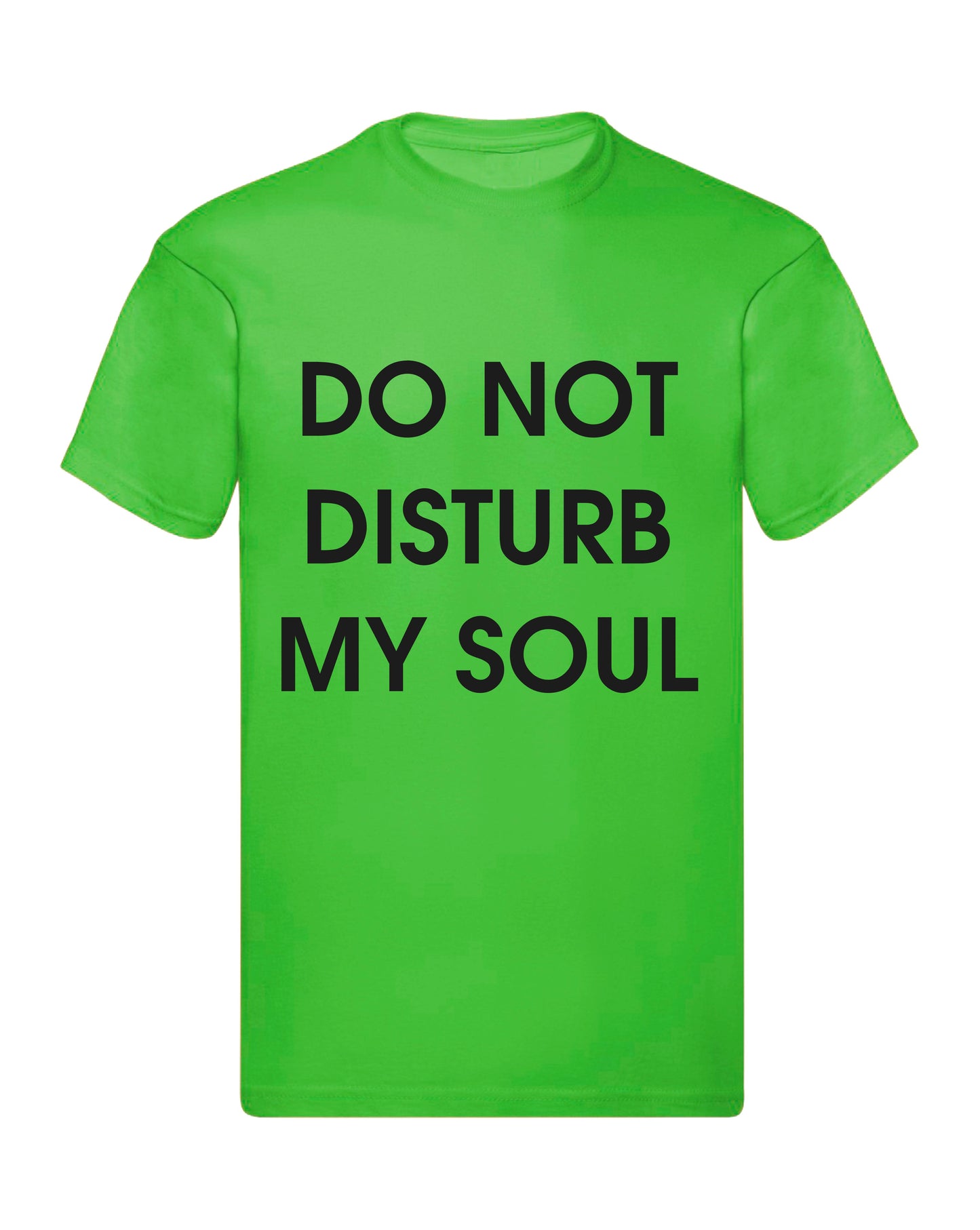 T-Shirt Uomo, Donna & Bambino - DO NOT DISTURB MY SOUL - Maglietta Maglia Tshirt Super vestibilità Top qualità