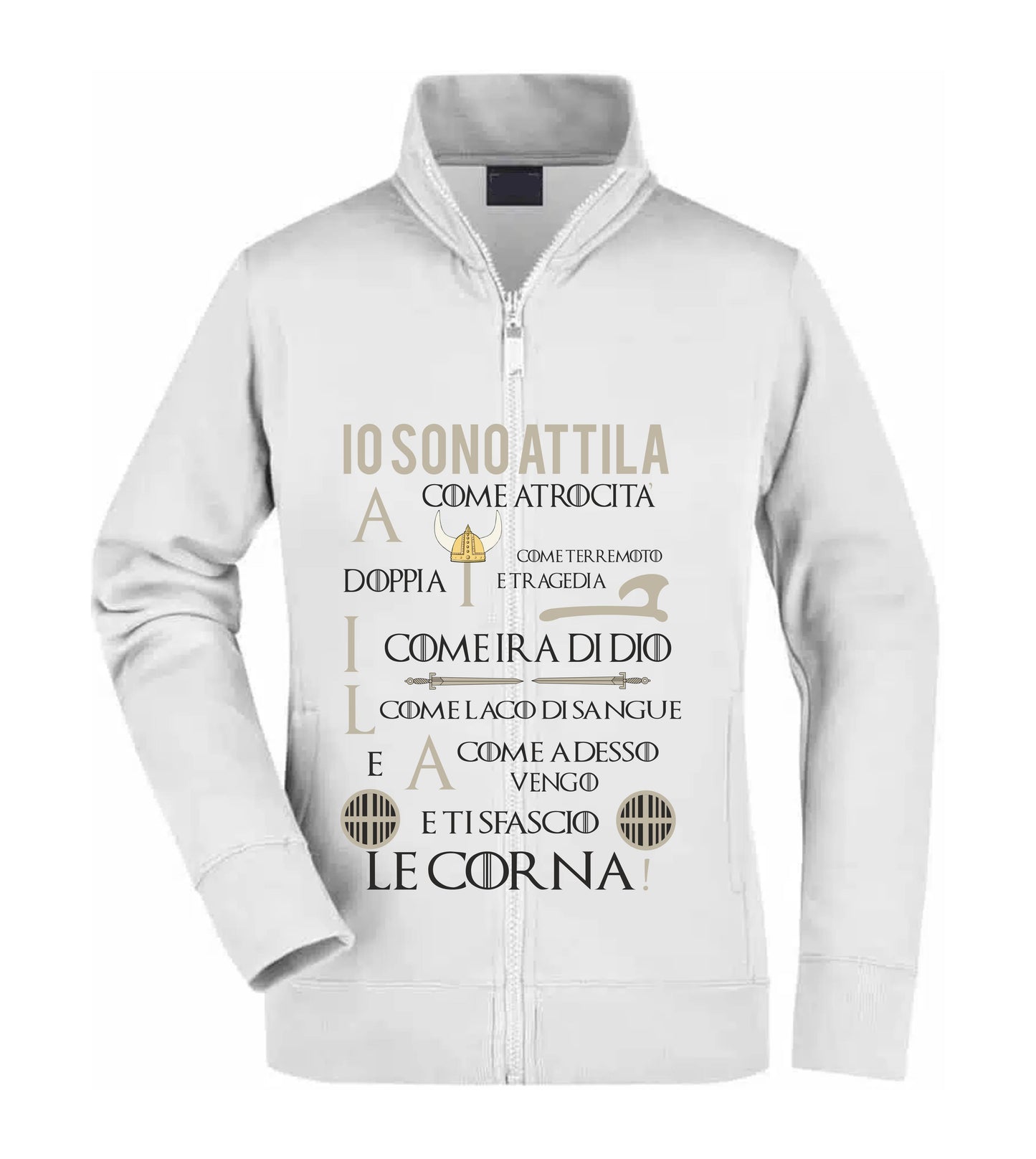 Felpa Unisex Full Zip - IO SONO ATTILA - Super vestibilità Top qualità - Social Crazy