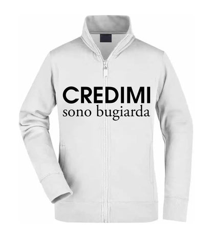 Felpa Unisex Full Zip - CREDIMI SONO BUGIARDA - Super vestibilità Top qualità