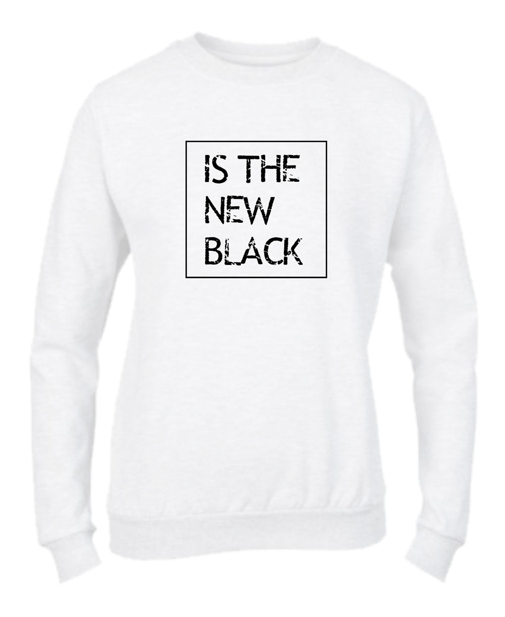 Felpa Girocollo UOMO, DONNA & BAMBIN - IS THE NEW BLACK - Super vestibilità Top qualità
