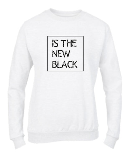 Felpa Girocollo UOMO, DONNA & BAMBIN - IS THE NEW BLACK - Super vestibilità Top qualità