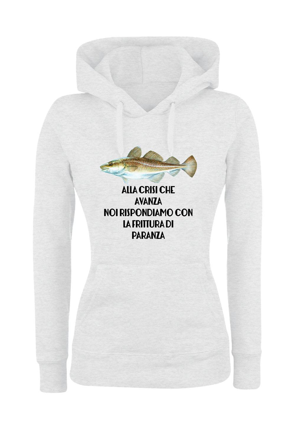 Felpa con cappuccio UOMO, DONNA & BAMBIN - ALLA CRISI CHE AVANZA NOI RISPONDIAMO CON LA FRITTURA DI PARANZA - Super vestibilità Top qualità - Social Crazy