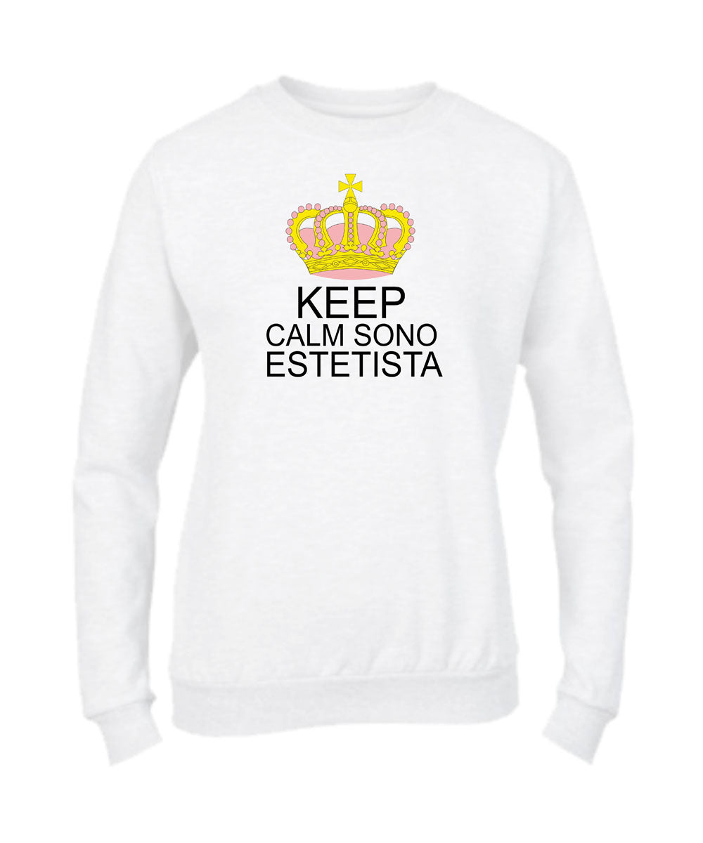 Felpa Girocollo DONNA - KEEP CALM SONO ESTETISTA - Super vestibilità Top qualità