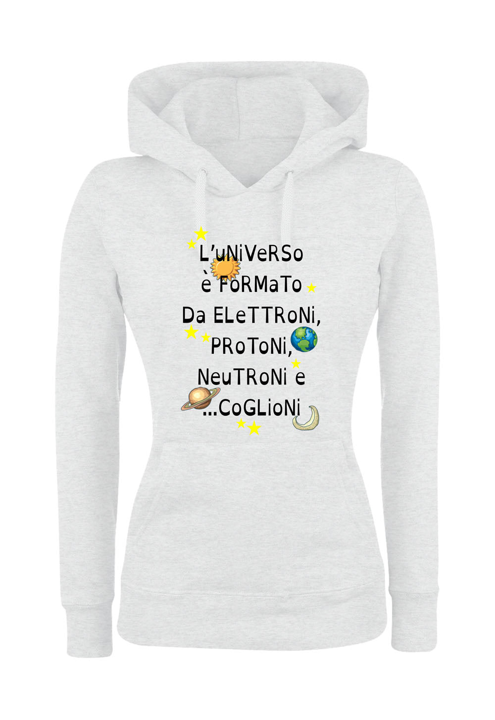 Felpa con cappuccio UOMO, DONNA & BAMBIN - L'UNIVERSO È FORMATO DA PROTONI... - Super vestibilità Top qualità