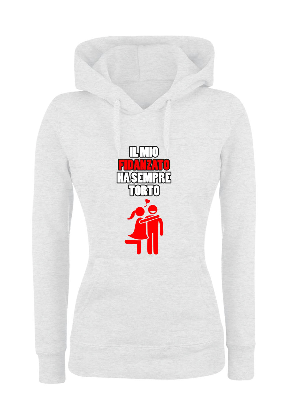Felpa con cappuccio UOMO, DONNA & BAMBIN - IL MIO FIDANZATO HA SEMPRE TORTO - Super vestibilità Top qualità - Social Crazy