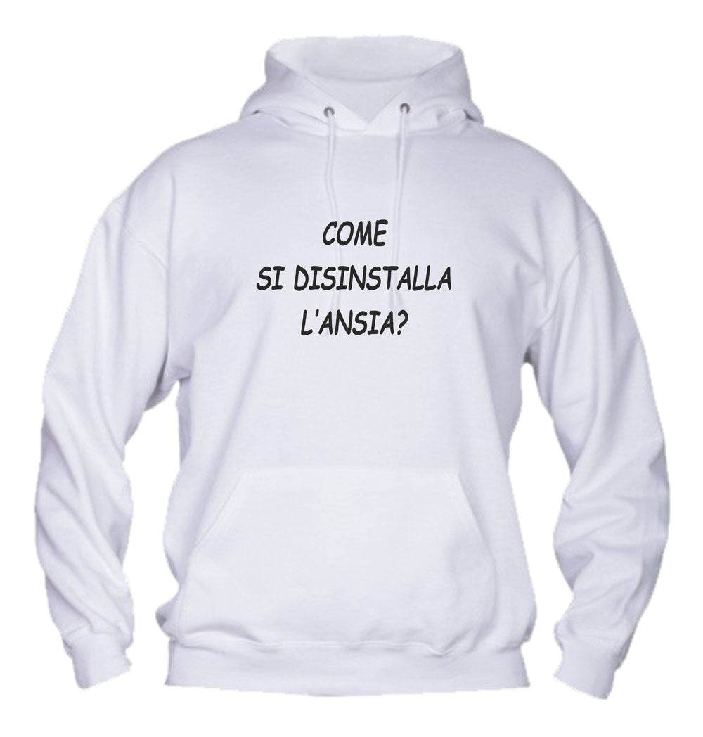 Felpa con cappuccio UOMO, DONNA & BAMBIN - COME SI DISINSTALLA L'ANSIA - Super vestibilità Top qualità