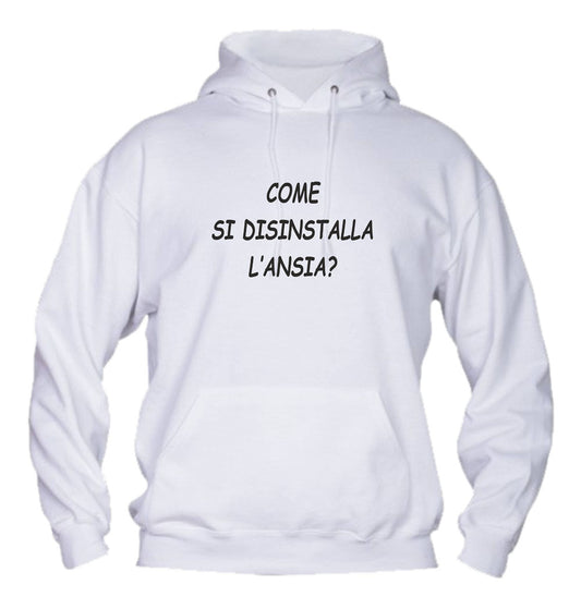 Felpa con cappuccio UOMO, DONNA & BAMBIN - COME SI DISINSTALLA L'ANSIA - Super vestibilità Top qualità