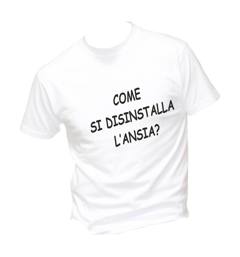 T-Shirt Uomo, Donna & Bambino - COME SI DISINSTALLA L'ANSIA - Maglietta Maglia Tshirt Super vestibilità Top qualità