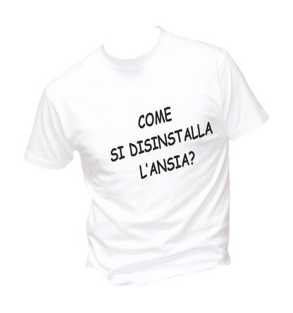 T-Shirt Uomo, Donna & Bambino - COME SI DISINSTALLA L'ANSIA - Maglietta Maglia Tshirt Super vestibilità Top qualità