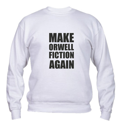 Felpa Girocollo UOMO, DONNA & BAMBIN - MAKE ORWELL FICTION AGAIN - Super vestibilità Top qualità