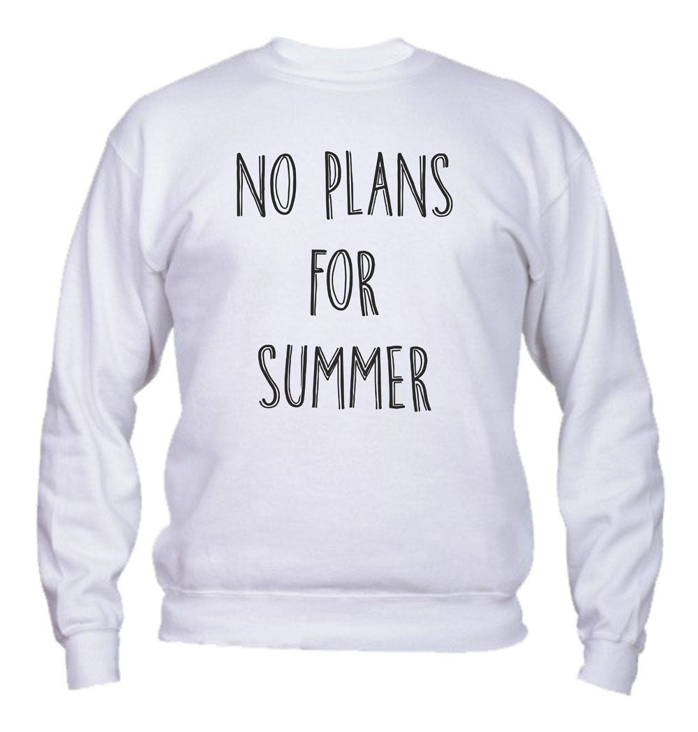 Felpa Girocollo UOMO, DONNA & BAMBIN - NO PLANS FOR SUMMER - Super vestibilità Top qualità