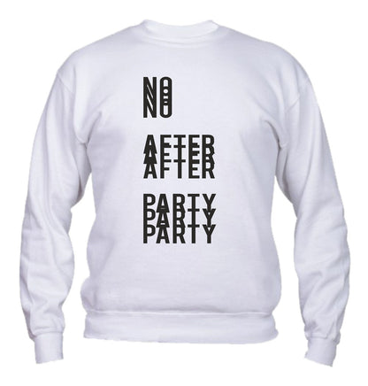 Felpa Girocollo UOMO, DONNA & BAMBIN - NO AFTER PARTY - Super vestibilità Top qualità