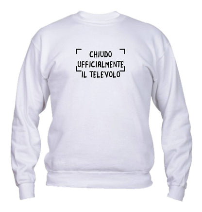 Felpa Girocollo UOMO, DONNA & BAMBIN - CHIUDO UFFICIALMENTE IL TELEVOLO - Super vestibilità Top qualità