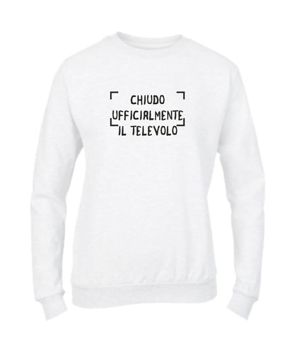 Felpa Girocollo UOMO, DONNA & BAMBIN - CHIUDO UFFICIALMENTE IL TELEVOLO - Super vestibilità Top qualità