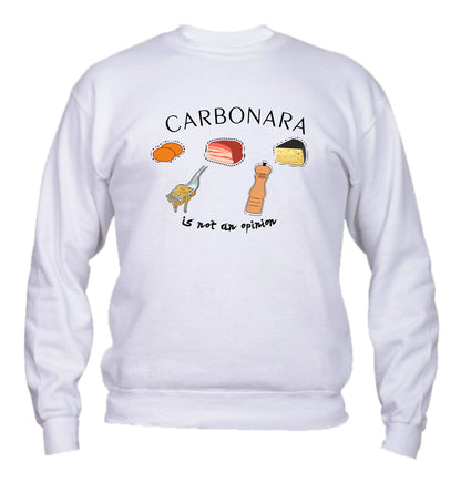 Felpa Girocollo UOMO, DONNA & BAMBIN - CARBONARA IS NOT AN OPINION - Super vestibilità Top qualità