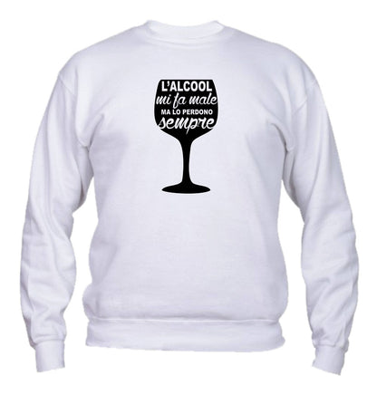 Felpa Girocollo UOMO, DONNA & BAMBIN - L'ALCOOL MI FA MALE - Super vestibilità Top qualità