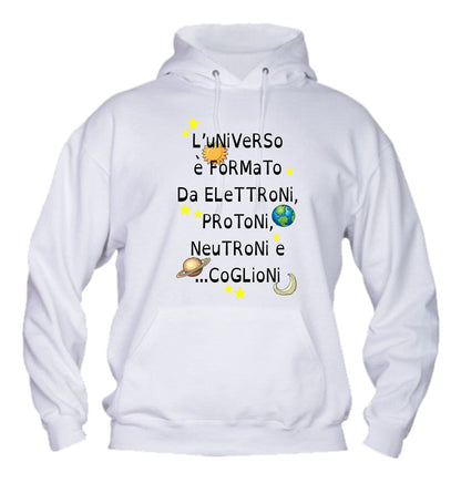 Felpa con cappuccio UOMO, DONNA & BAMBIN - L'UNIVERSO È FORMATO DA PROTONI... - Super vestibilità Top qualità