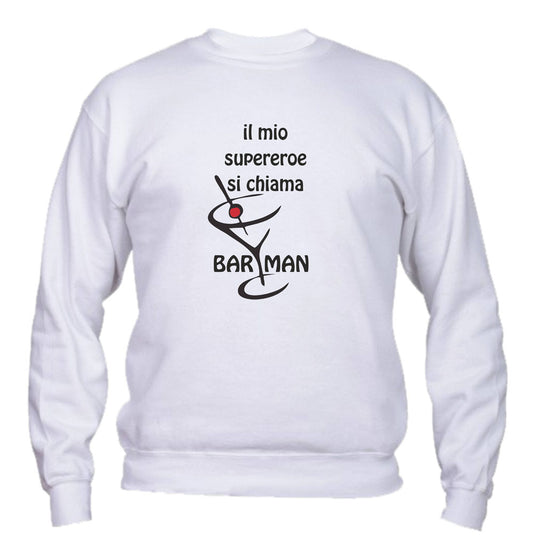Felpa Girocollo UOMO, DONNA & BAMBIN - IL MIO SUPEREROE SI CHIAMA BARMAN - Super vestibilità Top qualità