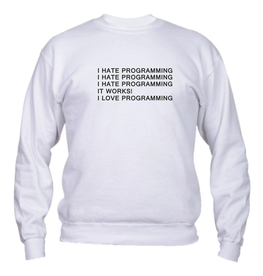 Felpa Girocollo UOMO, DONNA & BAMBIN - I HATE PROGRAMMING - Super vestibilità Top qualità