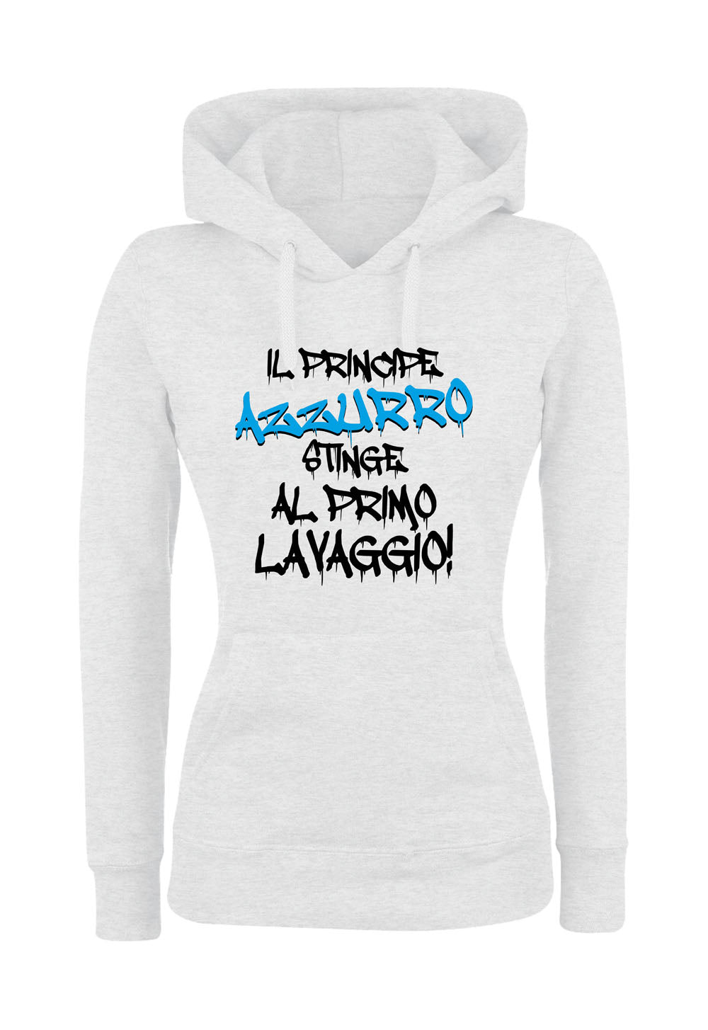 Felpa con cappuccio DONNA & BAMBIN - IL PRINCIPE AZZURRO STINGE AL PRIMO LAVAGGIO - Super vestibilità Top qualità