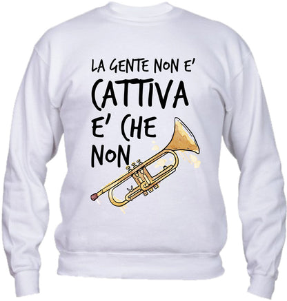Felpa Girocollo UOMO - LA GENTE NON È CATTIVA - Super vestibilità Top qualità