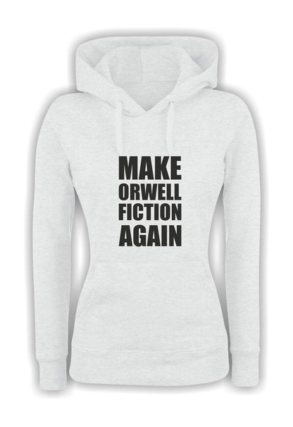 Felpa con cappuccio UOMO, DONNA & BAMBIN - MAKE ORWELL FICTION AGAIN - Super vestibilità Top qualità - Social Crazy