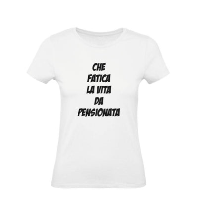 T-Shirt Uomo, Donna - CHE FATICA LA VITA DA PENSIONAT - Maglietta Maglia Tshirt Super vestibilità Top qualità