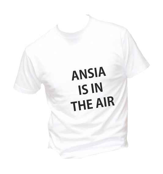 T-Shirt Uomo, Donna & Bambino - ANSIA IS IN THE AIR - Maglietta Maglia Tshirt Super vestibilità Top qualità
