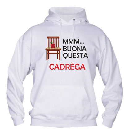 Felpa con cappuccio UOMO, DONNA & BAMBIN - BUONA QUESTA CADREGA - Super vestibilità Top qualità