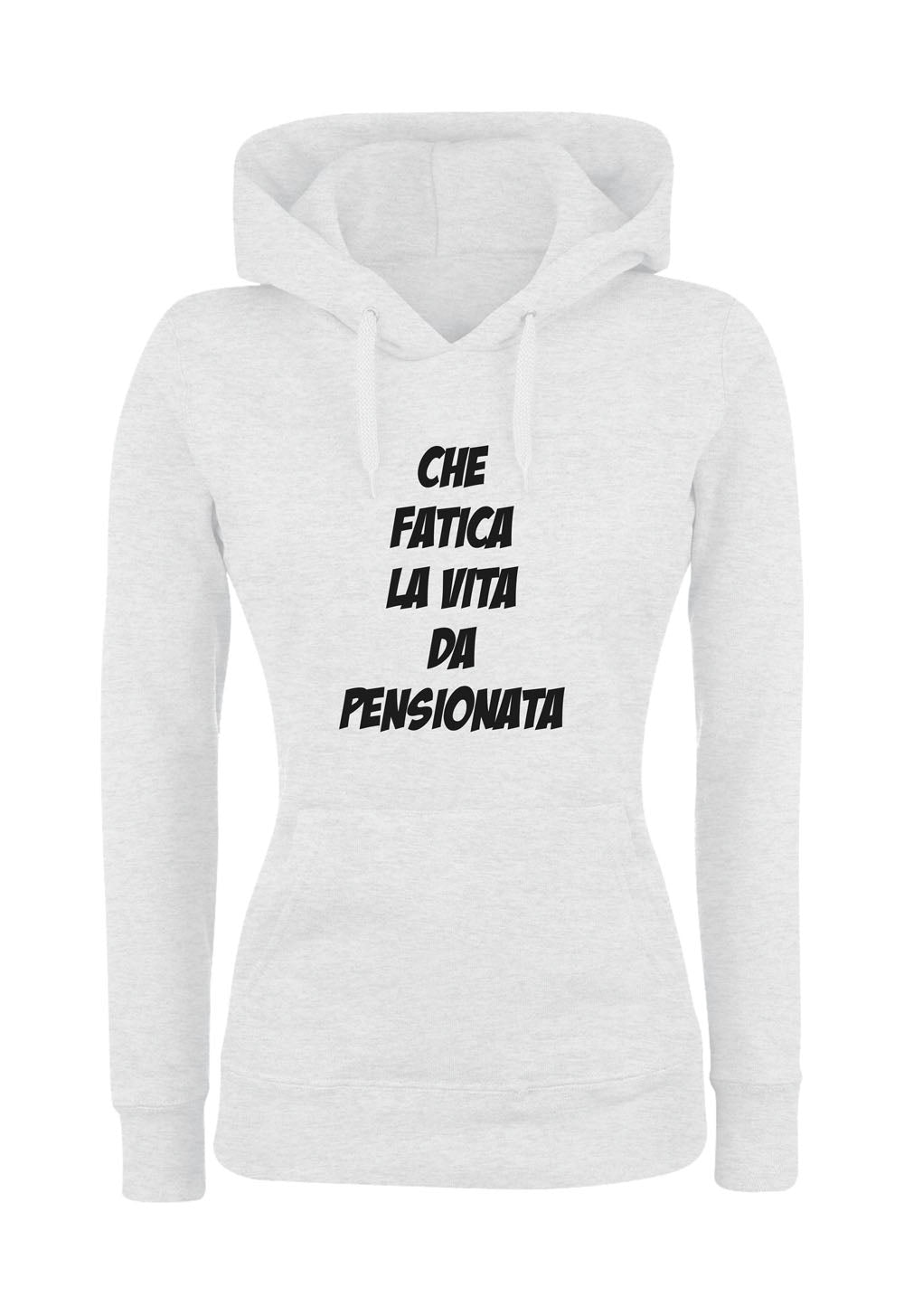 Felpa con cappuccio UOMO, DONNA - CHE FATICA LA VITA DA PENSIONAT - Super vestibilità Top qualità