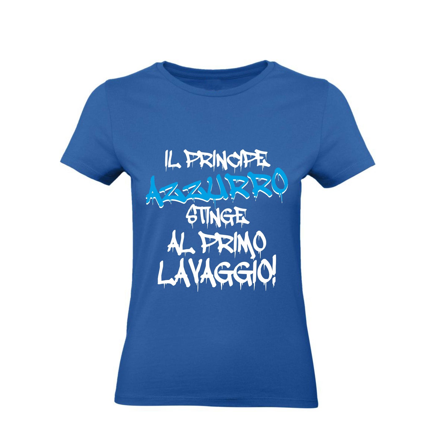 T-Shirt Donna & Bambino - IL PRINCIPE AZZURRO STINGE AL PRIMO LAVAGGIO - Maglietta Maglia Tshirt Super vestibilità Top qualità