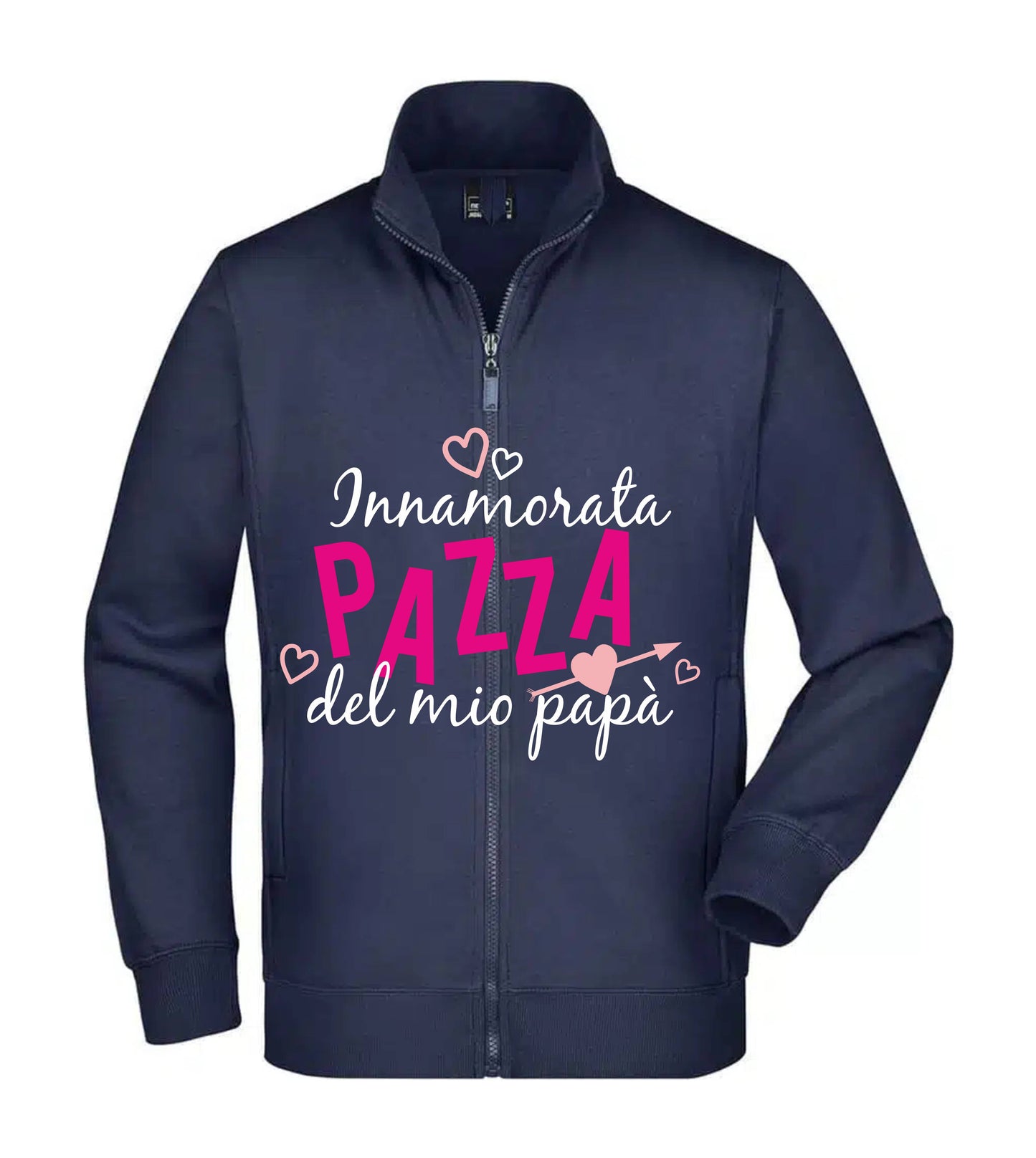 Felpa Unisex Full Zip - INNAMORATA PAZZA DEL MIO PAPÀ - Super vestibilità Top qualità