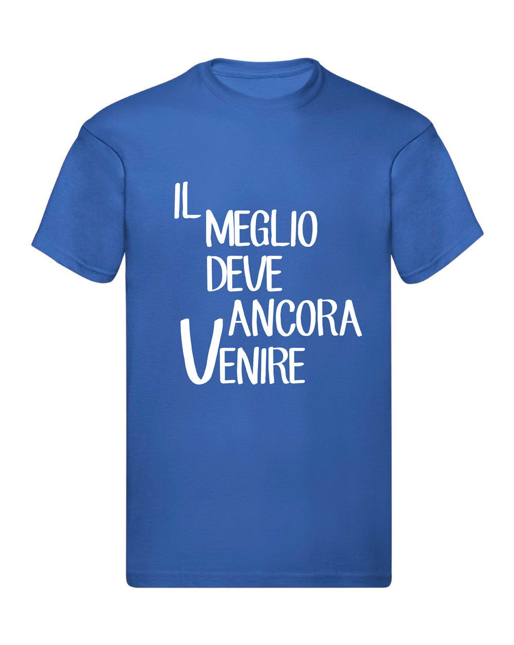 T-Shirt Uomo, Donna & Bambino - IL MEGLIO DEVE ANCORA VENIRE - Maglietta Maglia Tshirt Super vestibilità Top qualità