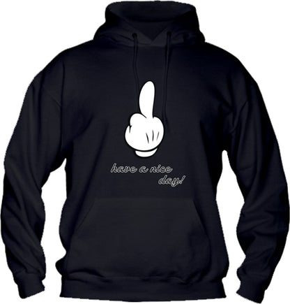 Felpa con cappuccio UOMO, DONNA & BAMBIN - HAVE A NICE DAY - Super vestibilità Top qualità